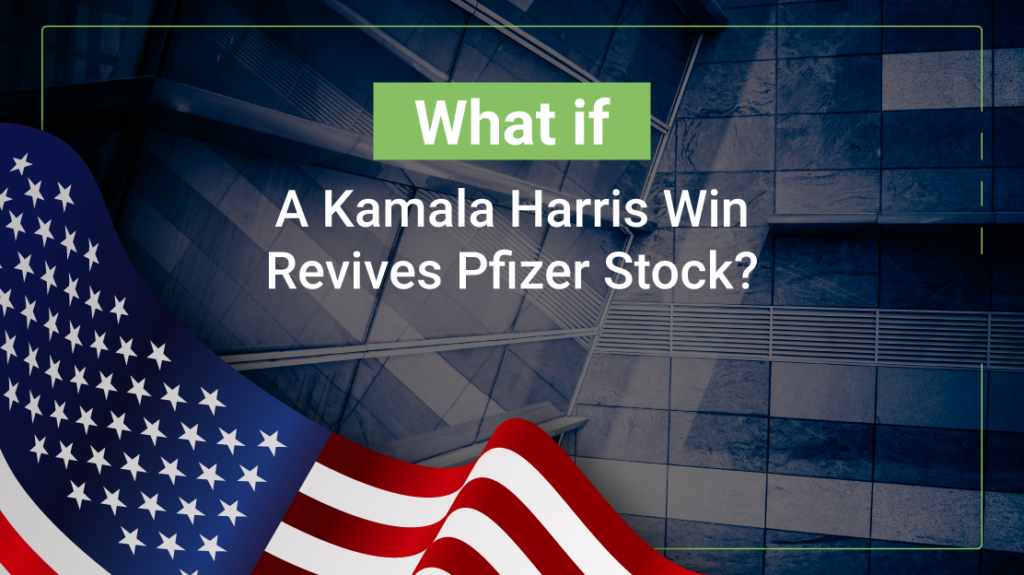 What If a Kamala Harris Win Revives Pfizer Stock?