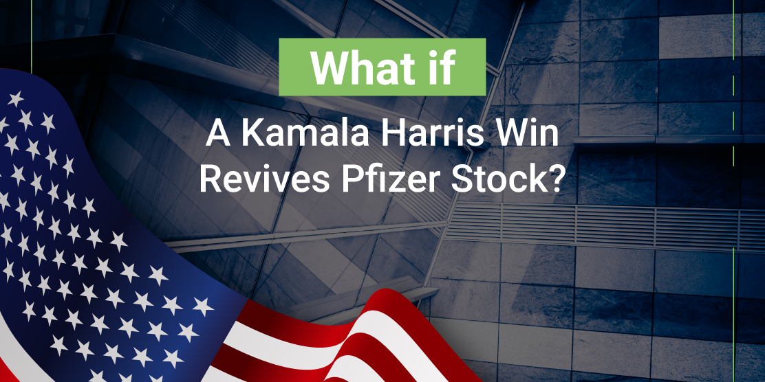 eM_WhatIF_WebsiteNews Article_Pfizer-02 What If a Kamala Harris Win Revives Pfizer Stock?